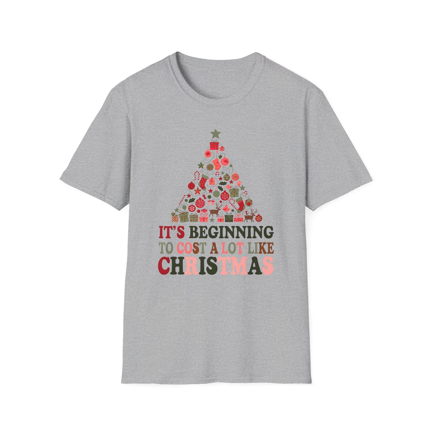 Holiday Tee - "It’s Beginning to Cost a Lot Like Christmas" Christmas Tree Shirt