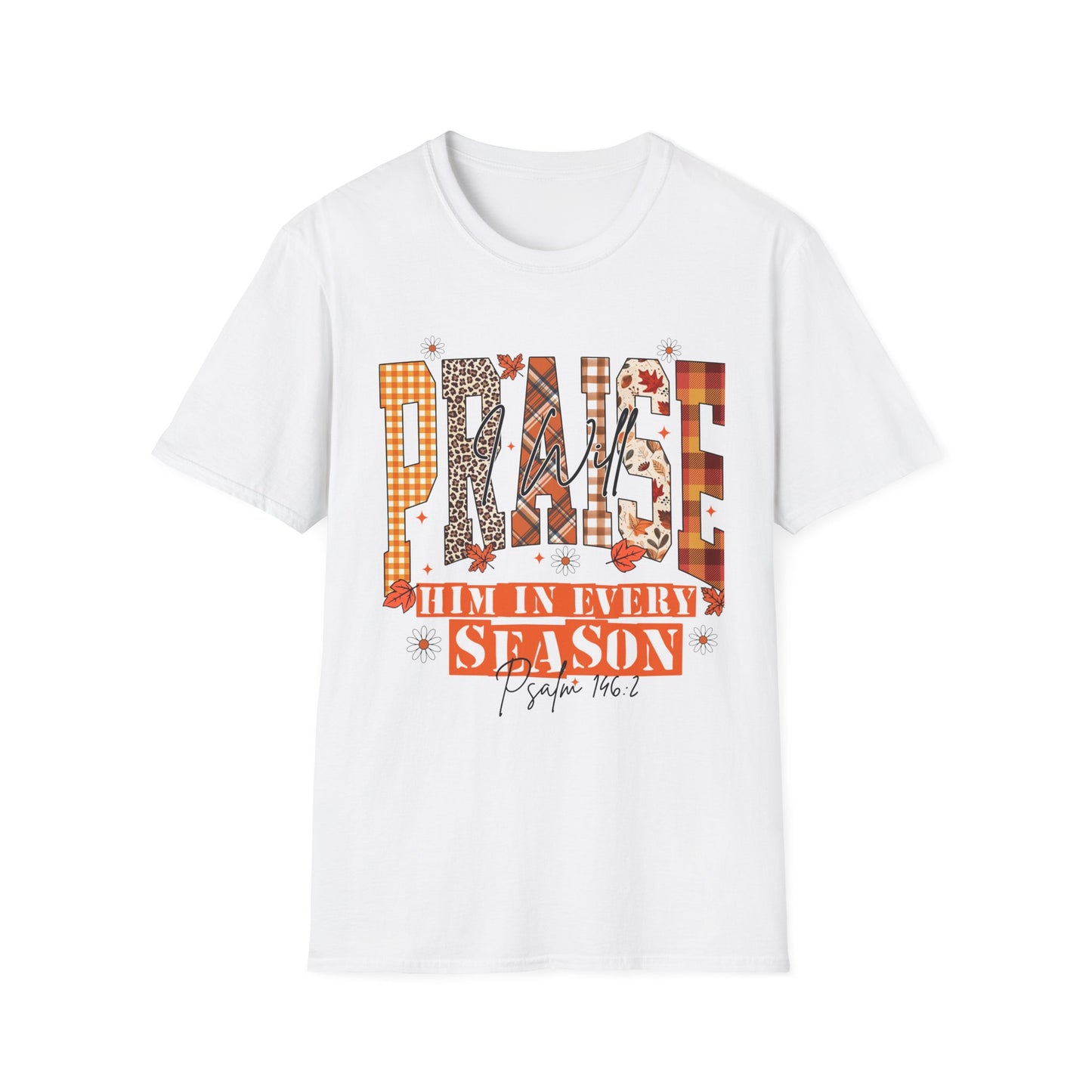 Praise Him in Every Season T-Shirt, Faith-Based Apparel, Christian Gift, Inspirational Tee, Unisex Casual Wear