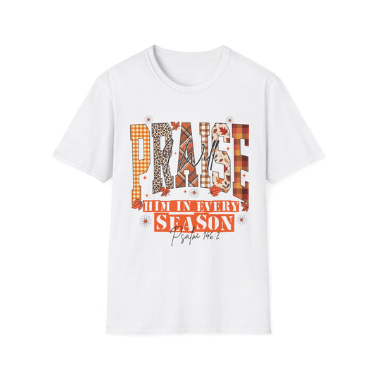 Praise Him in Every Season T-Shirt, Faith-Based Apparel, Christian Gift, Inspirational Tee, Unisex Casual Wear
