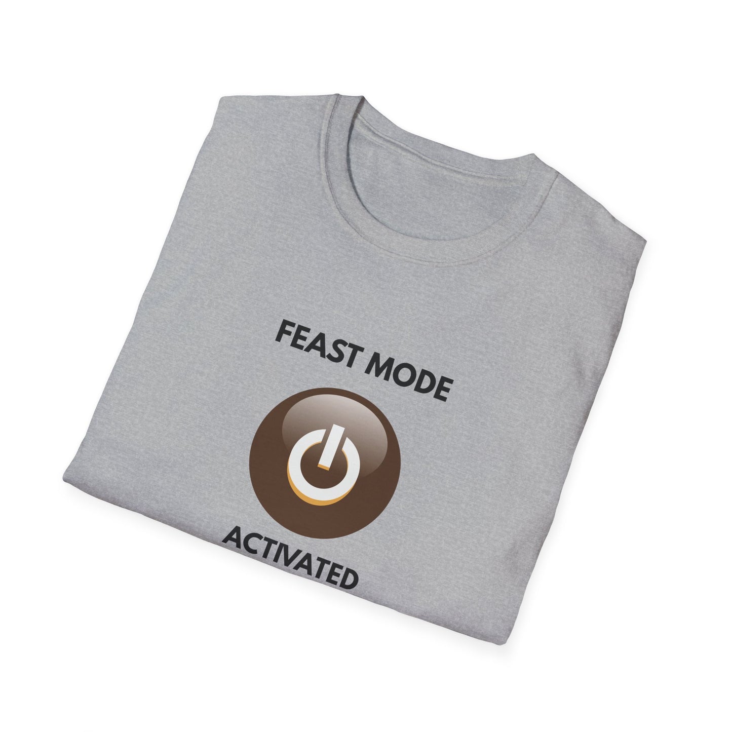 Feast Mode Activated T-Shirt - Fun Graphic Tee for Food Lovers