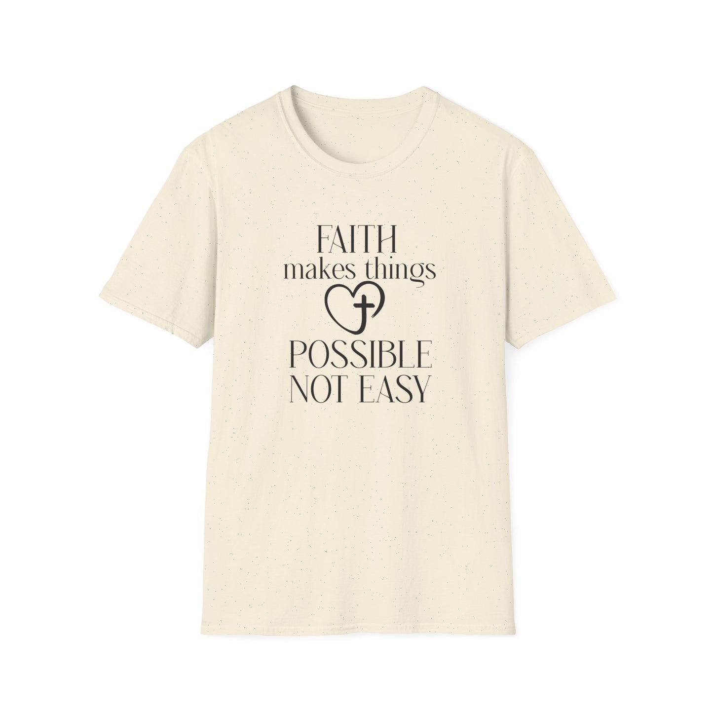 Faith Makes Things Possible Not Easy T-Shirt — Inspirational Christian Tee