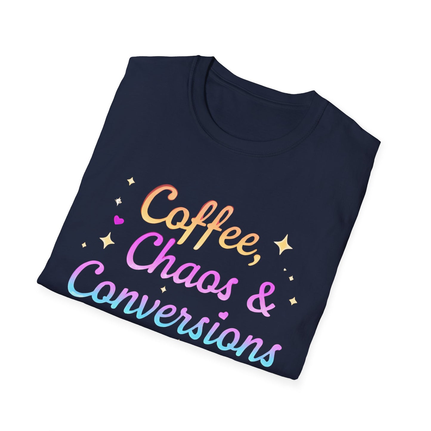 Coffee, Chaos & Conversions Unisex T-Shirt