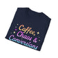 Coffee, Chaos & Conversions Unisex T-Shirt