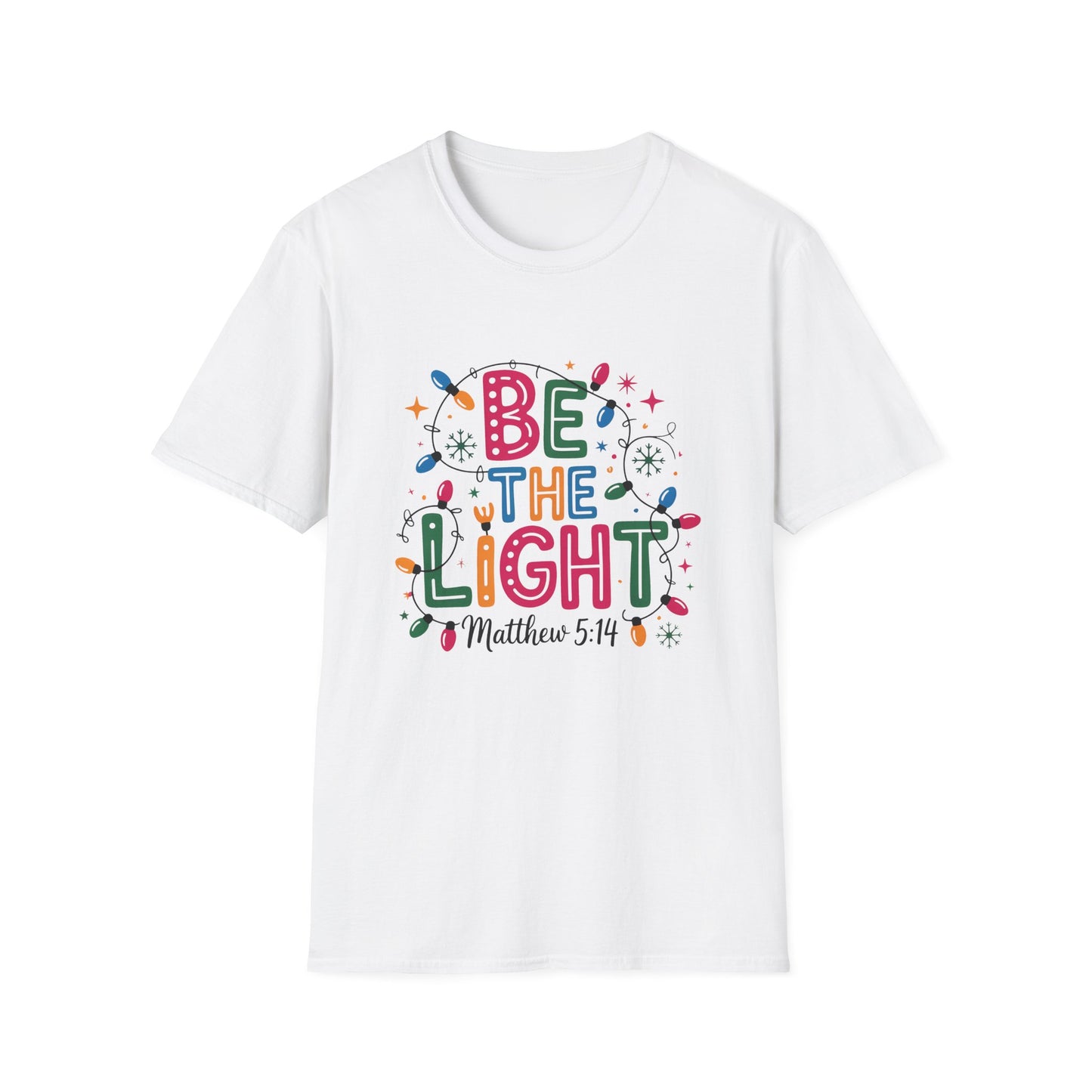 Be the Light Unisex T-Shirt - Inspirational Faith Shirt