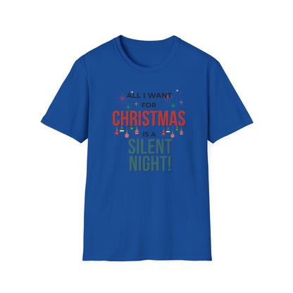Christmas T-Shirt — "All I Want for Christmas is a Silent Night" Holiday Tee