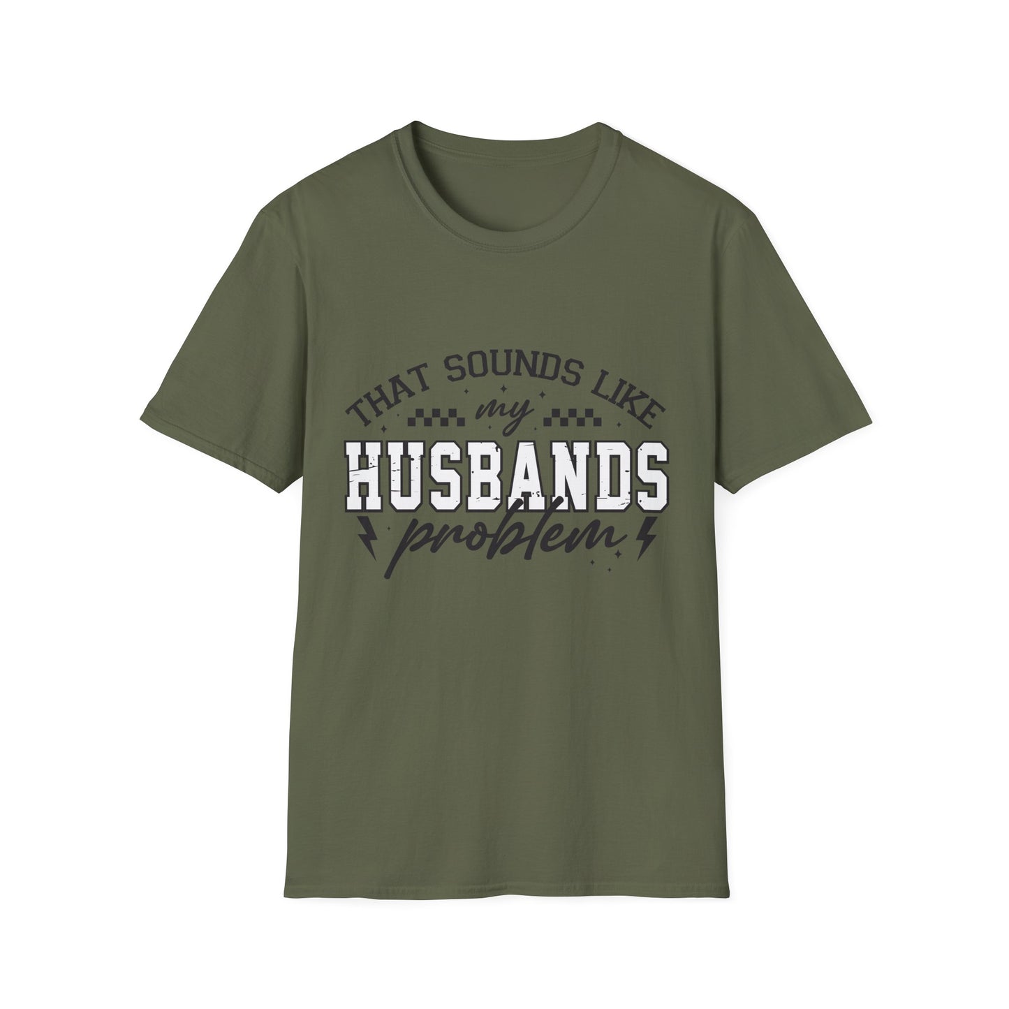 Funny Husband Problem T-Shirt, Unisex Tee, Gift for Her, Casual Wear, Humor Shirt, Everyday Outfits, Anniversary Gift