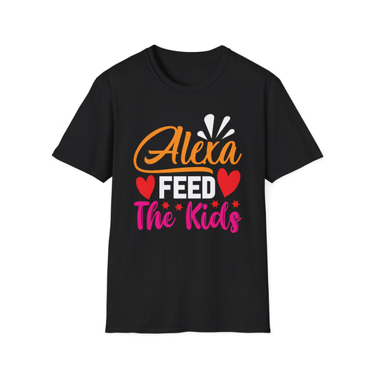 Funny Quote T-Shirt: 'Alexa Feed The Kids', Casual Tee, Parenting Gift, Mom Humor Shirt, Family Quotes Tee, Birthday Present