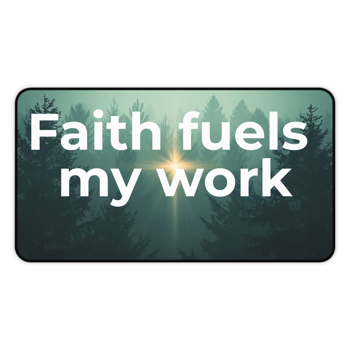 Faith Fuels My Work Desk Mat — Inspirational Christian Office Mouse Pad