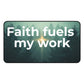 Faith Fuels My Work Desk Mat — Inspirational Christian Office Mouse Pad