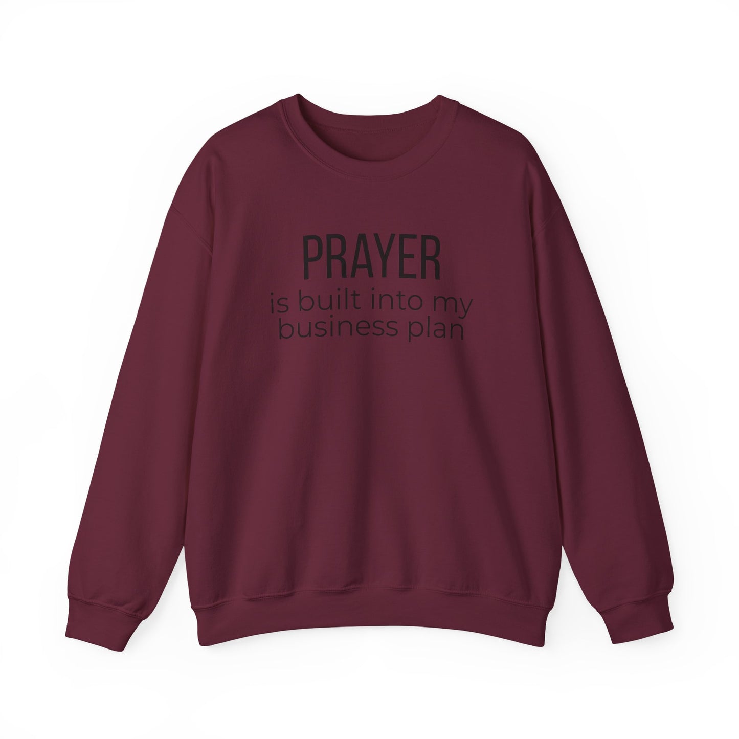 Prayer Is Built Into My Business Plan Crewneck Sweatshirt