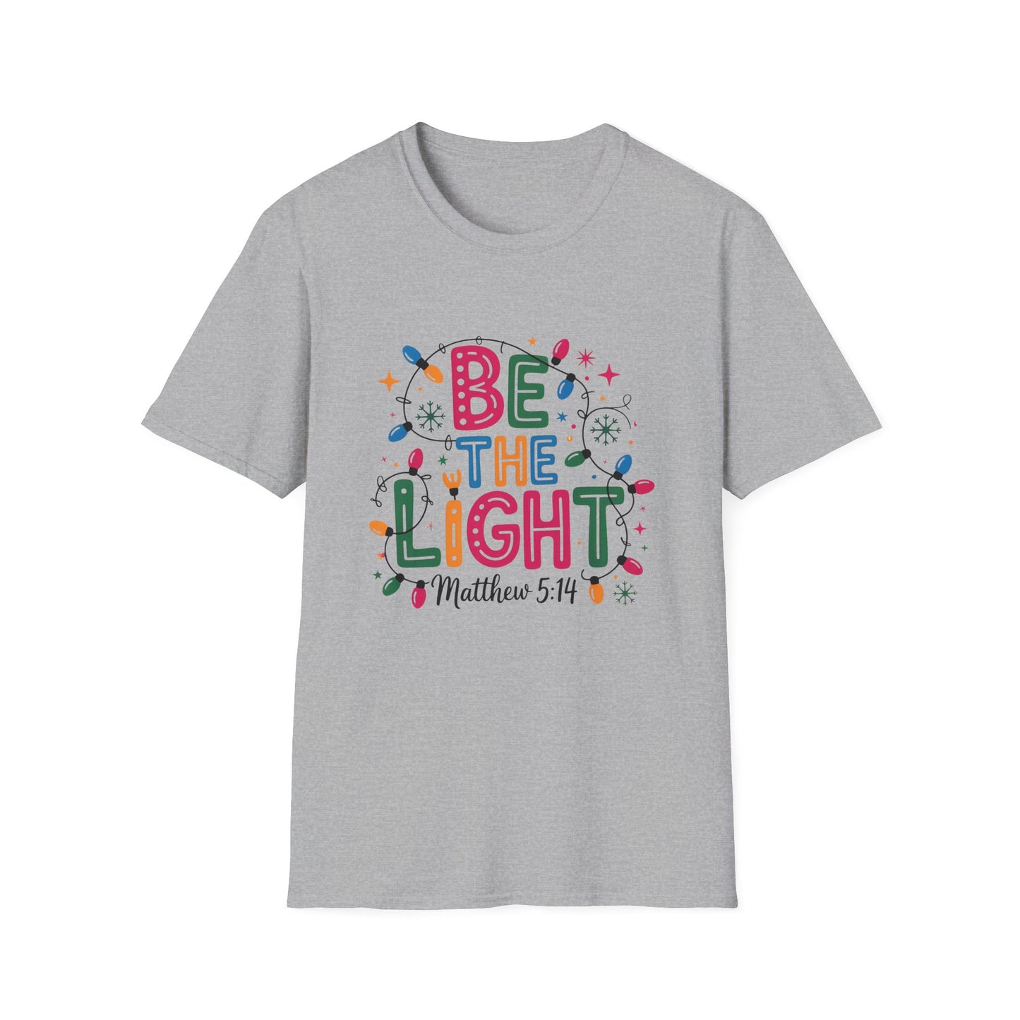 Be the Light Unisex T-Shirt - Inspirational Faith Shirt