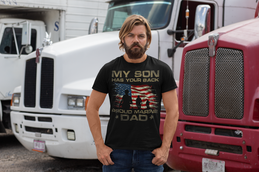 Patriotic Marine Dad T-Shirt, My Son Has Your Back Tee, Gifts for Dad, Father's Day Apparel, Veteran Support Shirt, Unisex Casual Wear