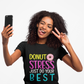 Donut Stress Just Do Your Best T-Shirt | Funny Unisex Tee for Everyday Wear, Gifts for Friends, Motivational Apparel, Casual Comfort