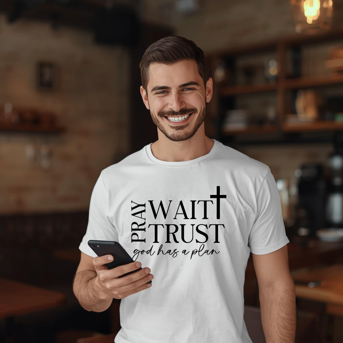 Pray Wait Trust T-Shirt — Inspirational Christian Faith Tee ("God Has a Plan")