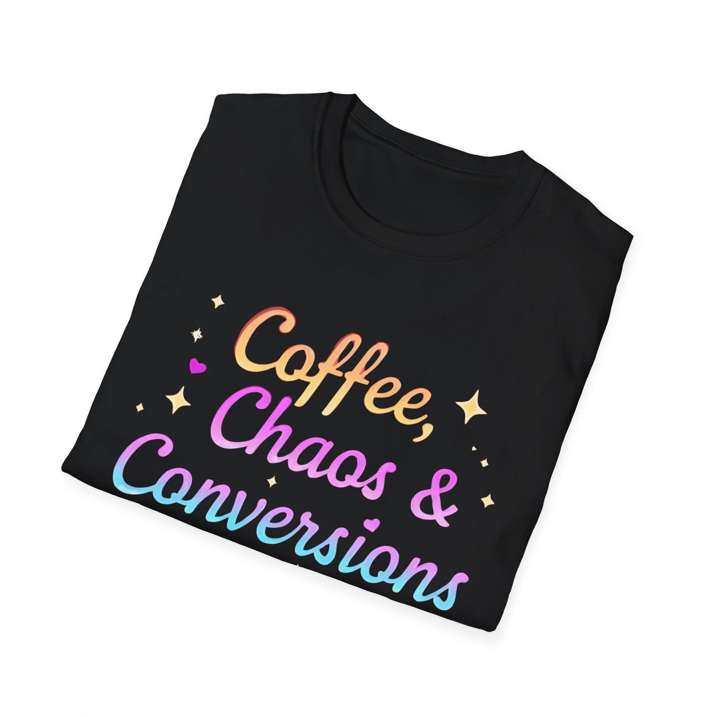 Coffee, Chaos & Conversions Unisex T-Shirt