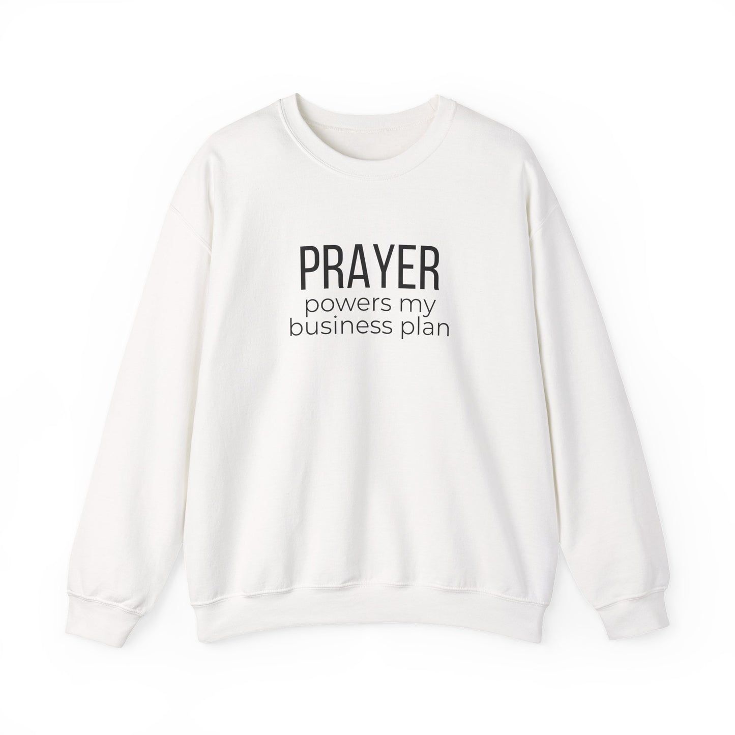 Prayer Powers My Business Plan Sweatshirt