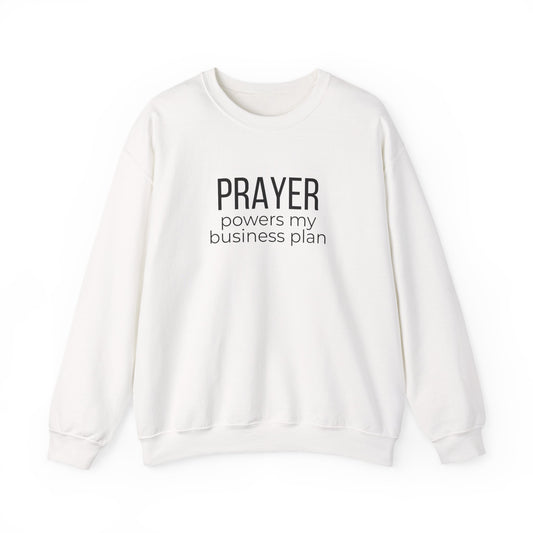 Prayer Powers My Business Plan Sweatshirt