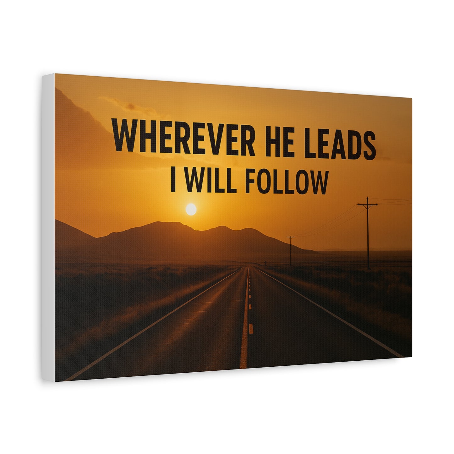 Wherever He Leads I Will Follow — Inspirational Matte Canvas Wall Art