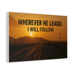Wherever He Leads I Will Follow — Inspirational Matte Canvas Wall Art