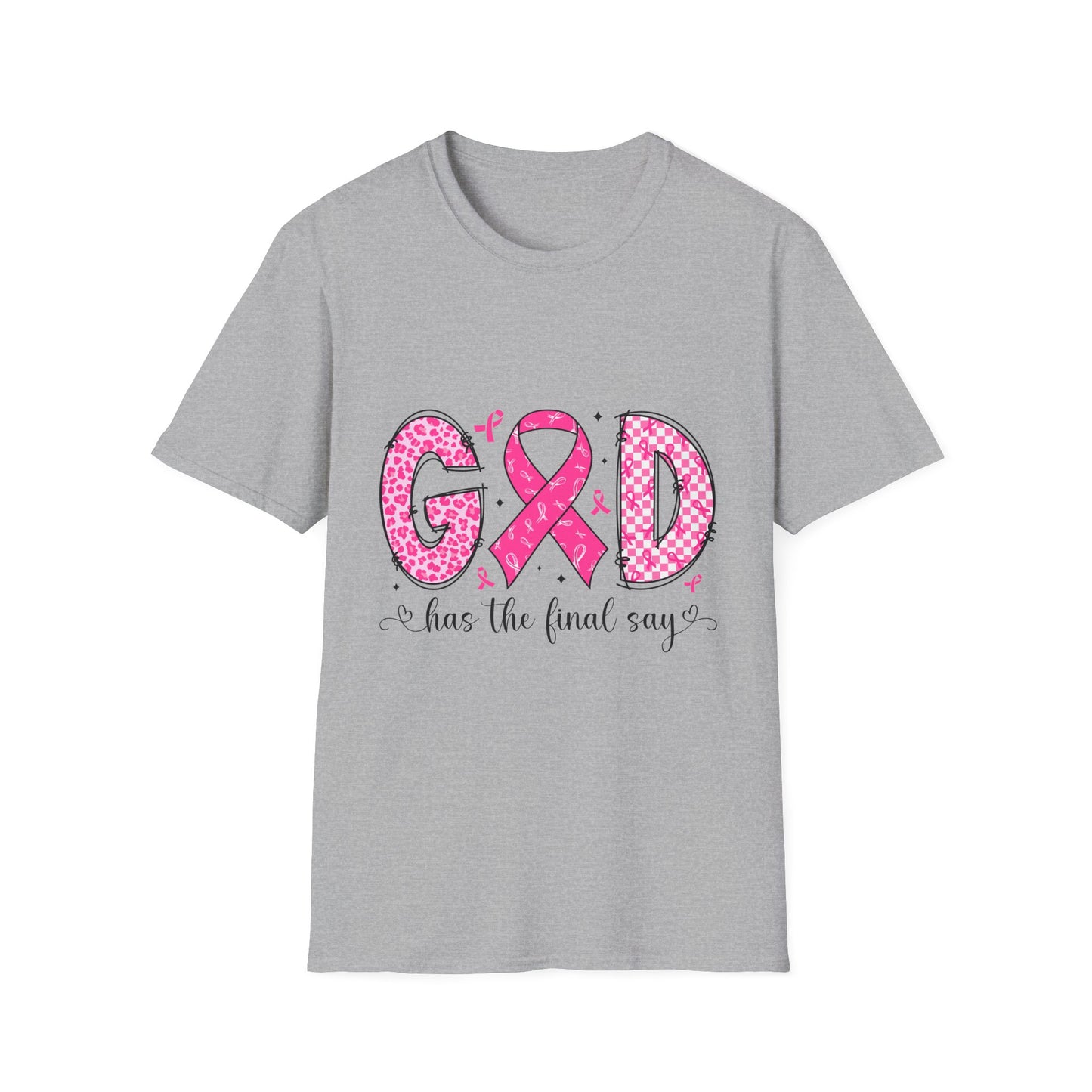 Pink Ribbon Faith T-Shirt - God Has The Final Say, Cancer Awareness, Inspirational Tee, Gift for Her, Breast Cancer Support