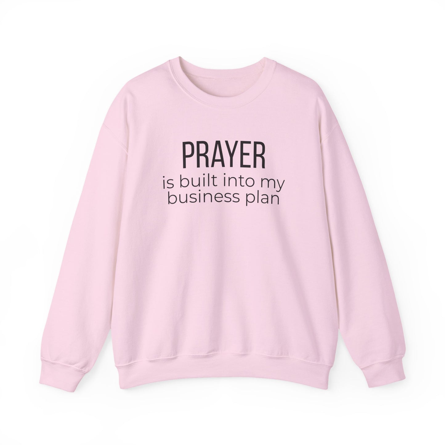 Prayer Is Built Into My Business Plan Crewneck Sweatshirt