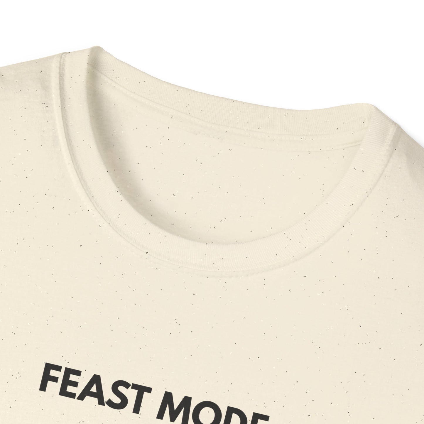 Feast Mode Activated T-Shirt - Fun Graphic Tee for Food Lovers