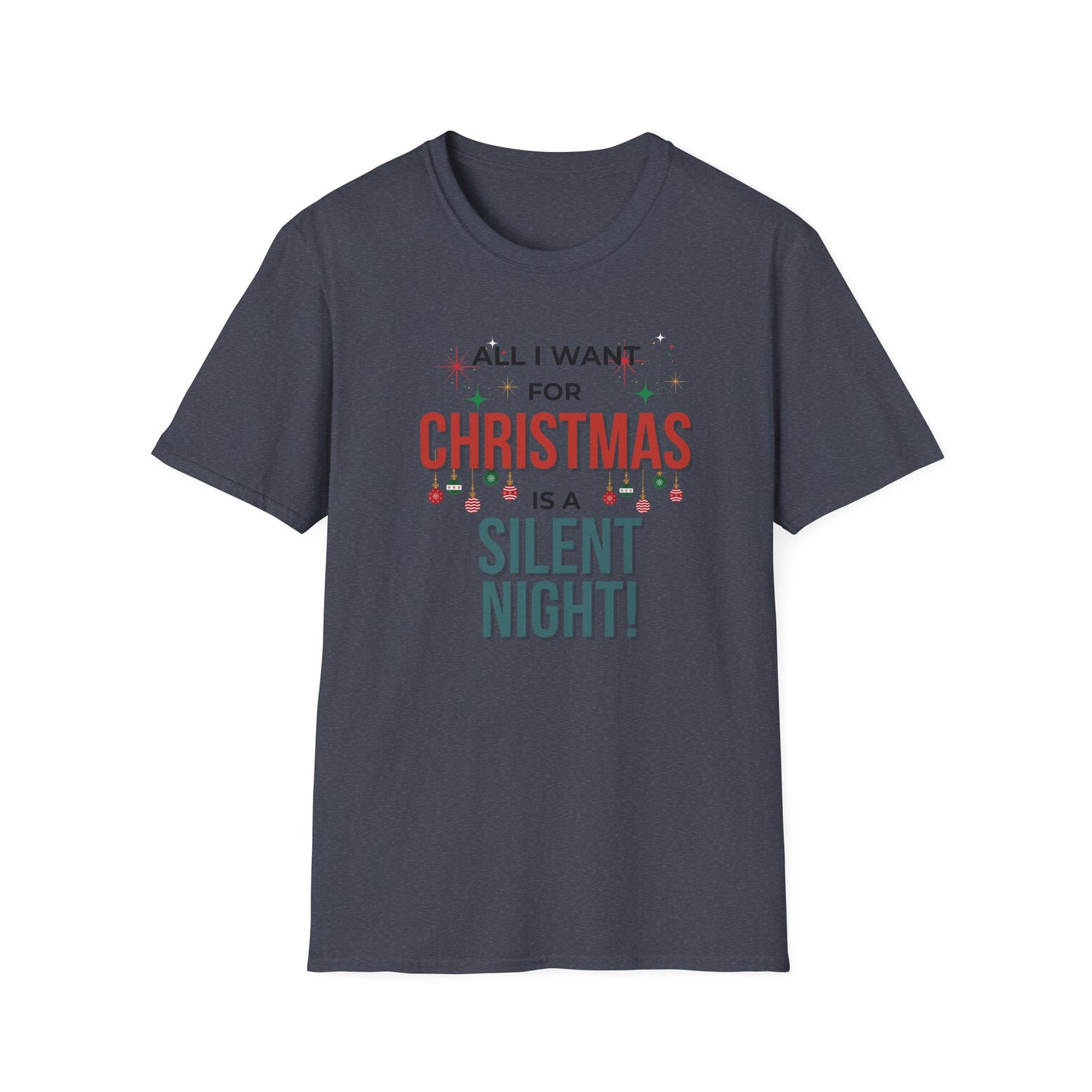Christmas T-Shirt — "All I Want for Christmas is a Silent Night" Holiday Tee