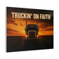 Truckin' On Faith Matte Canvas Wall Art — Semi Truck Sunset Print