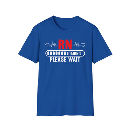 Loading RN T-Shirt: Perfect Gift for Nurses, Patient Waiting Humor, Healthcare Apparel, RN Graduation, Funny Nurse Shirt