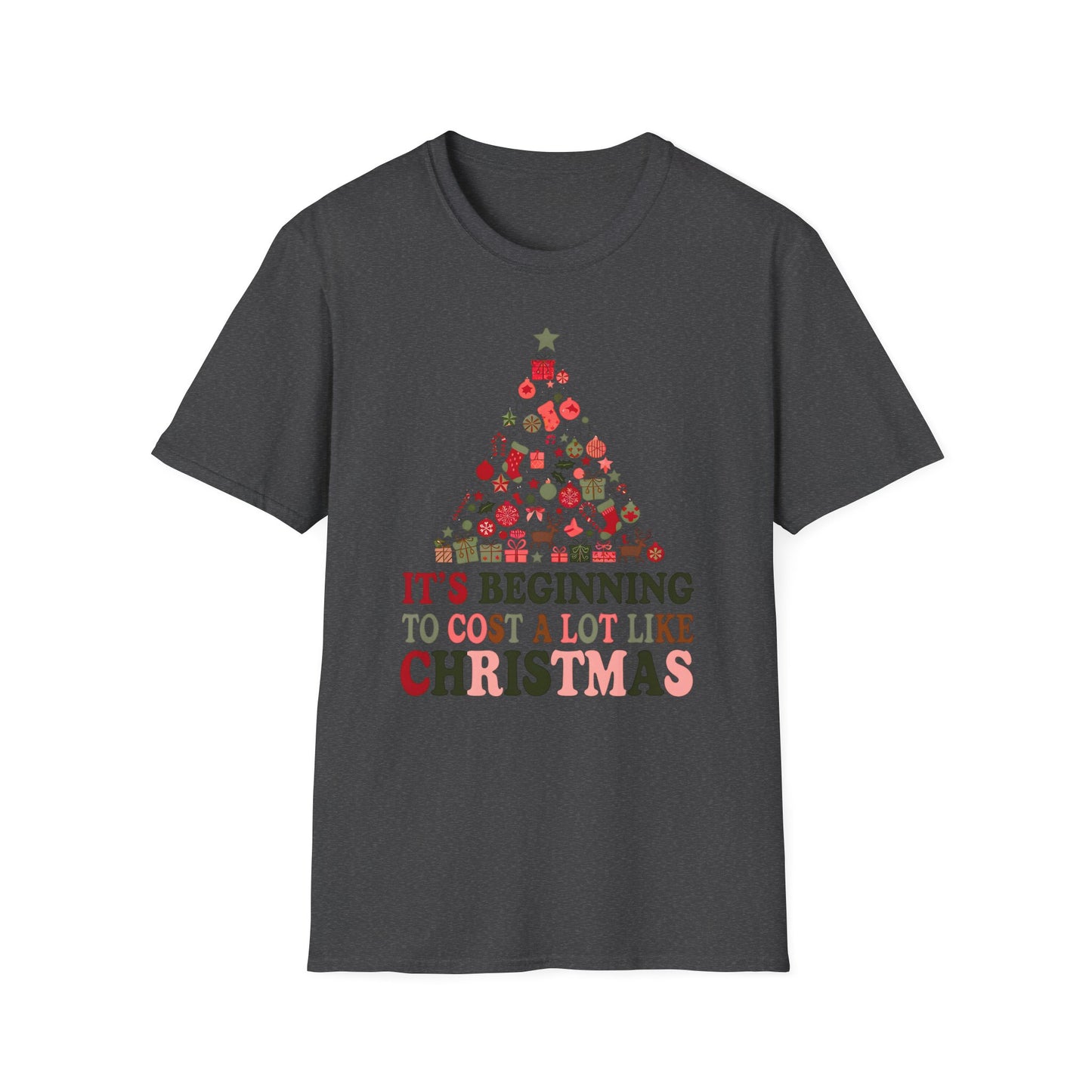 Holiday Tee - "It’s Beginning to Cost a Lot Like Christmas" Christmas Tree Shirt