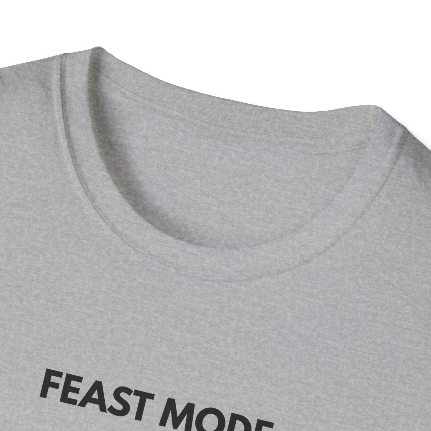 Feast Mode Activated T-Shirt - Fun Graphic Tee for Food Lovers