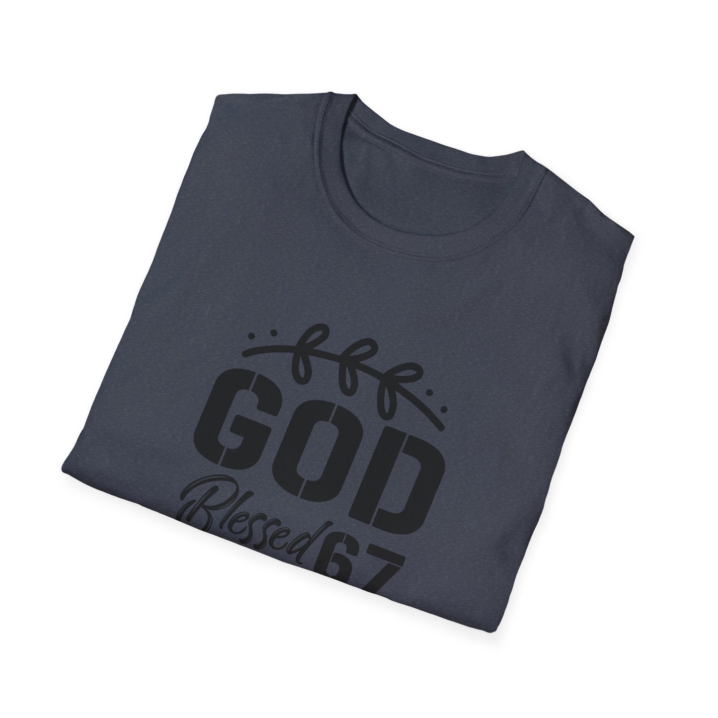 God Blessed 67 Unisex Softstyle T-Shirt