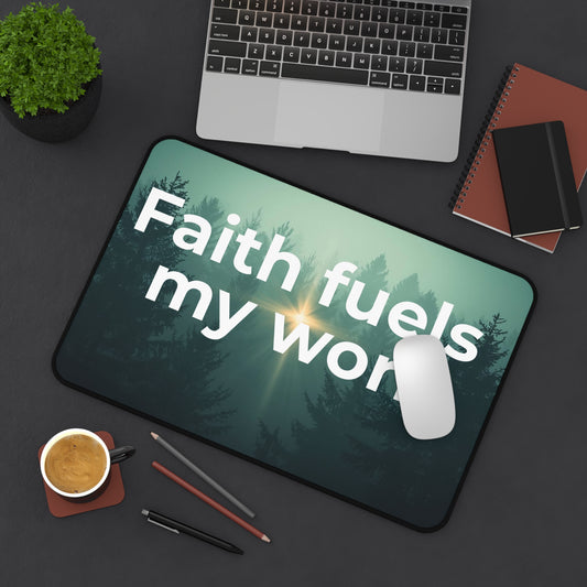 Faith Fuels My Work Desk Mat — Inspirational Christian Office Mouse Pad