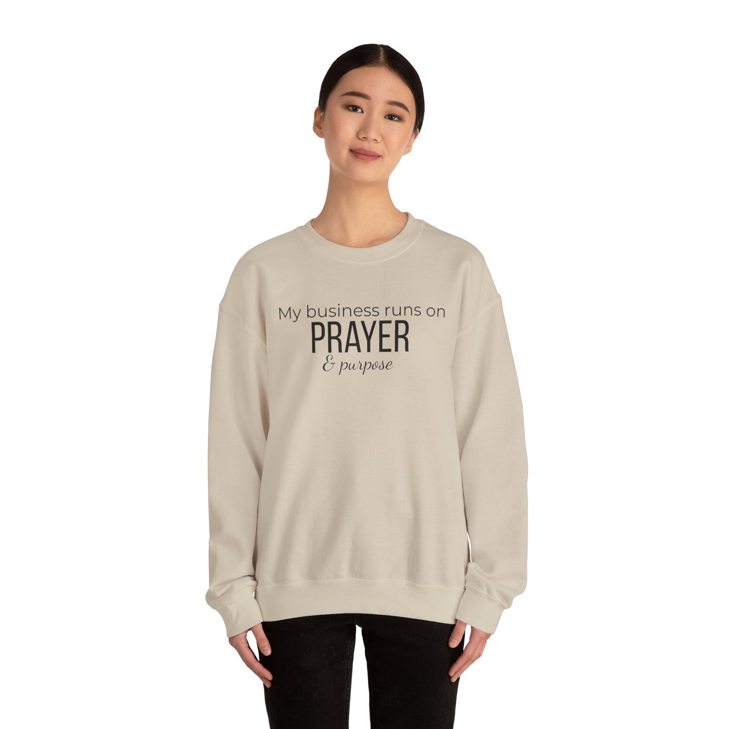 Prayer & Purpose Sweatshirt — "My business runs on PRAYER & purpose" Crewneck