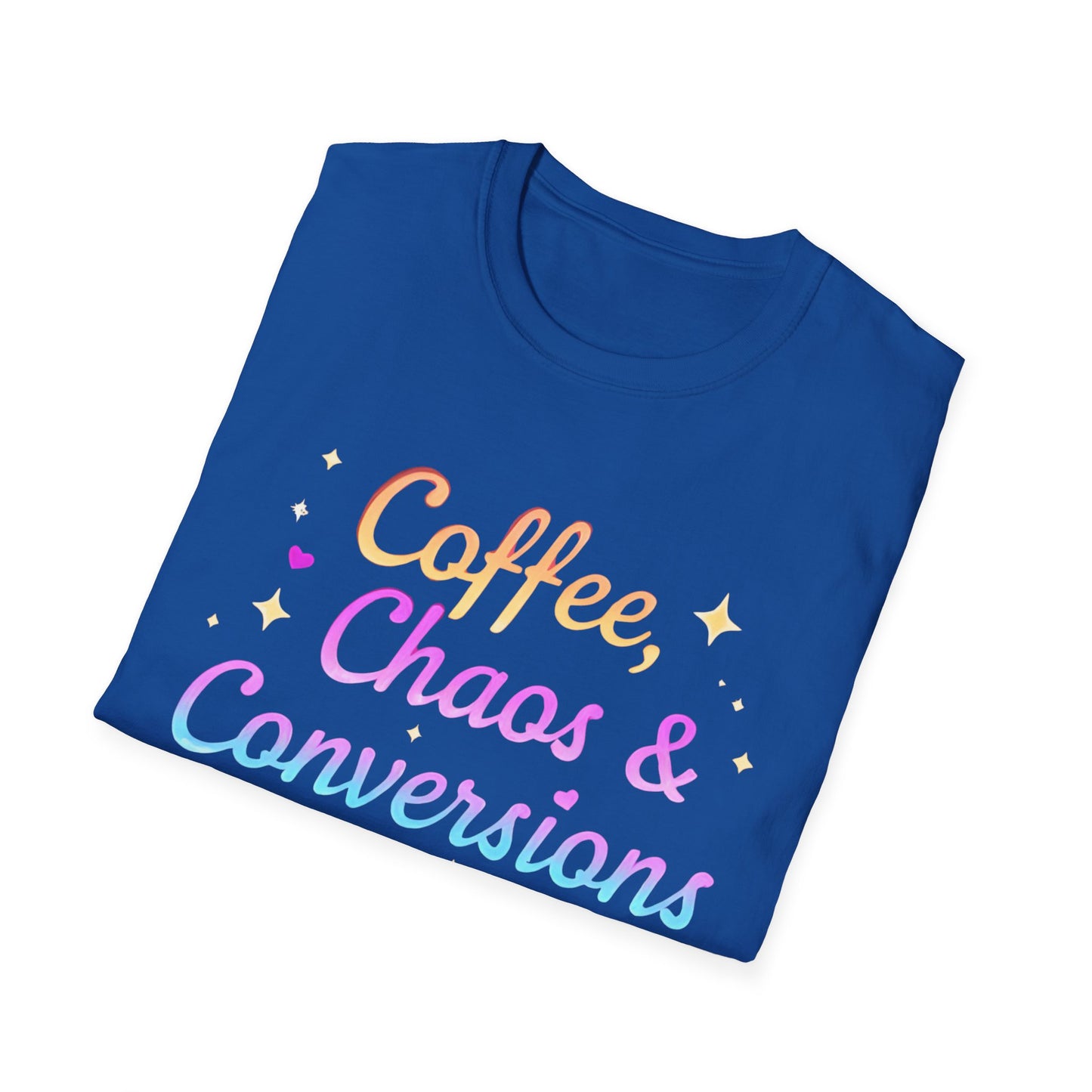 Coffee, Chaos & Conversions Unisex T-Shirt