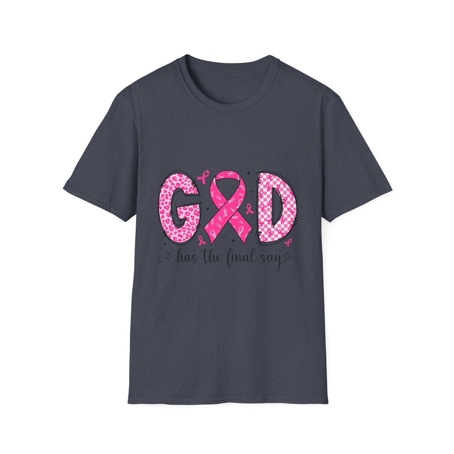 Pink Ribbon Faith T-Shirt - God Has The Final Say, Cancer Awareness, Inspirational Tee, Gift for Her, Breast Cancer Support