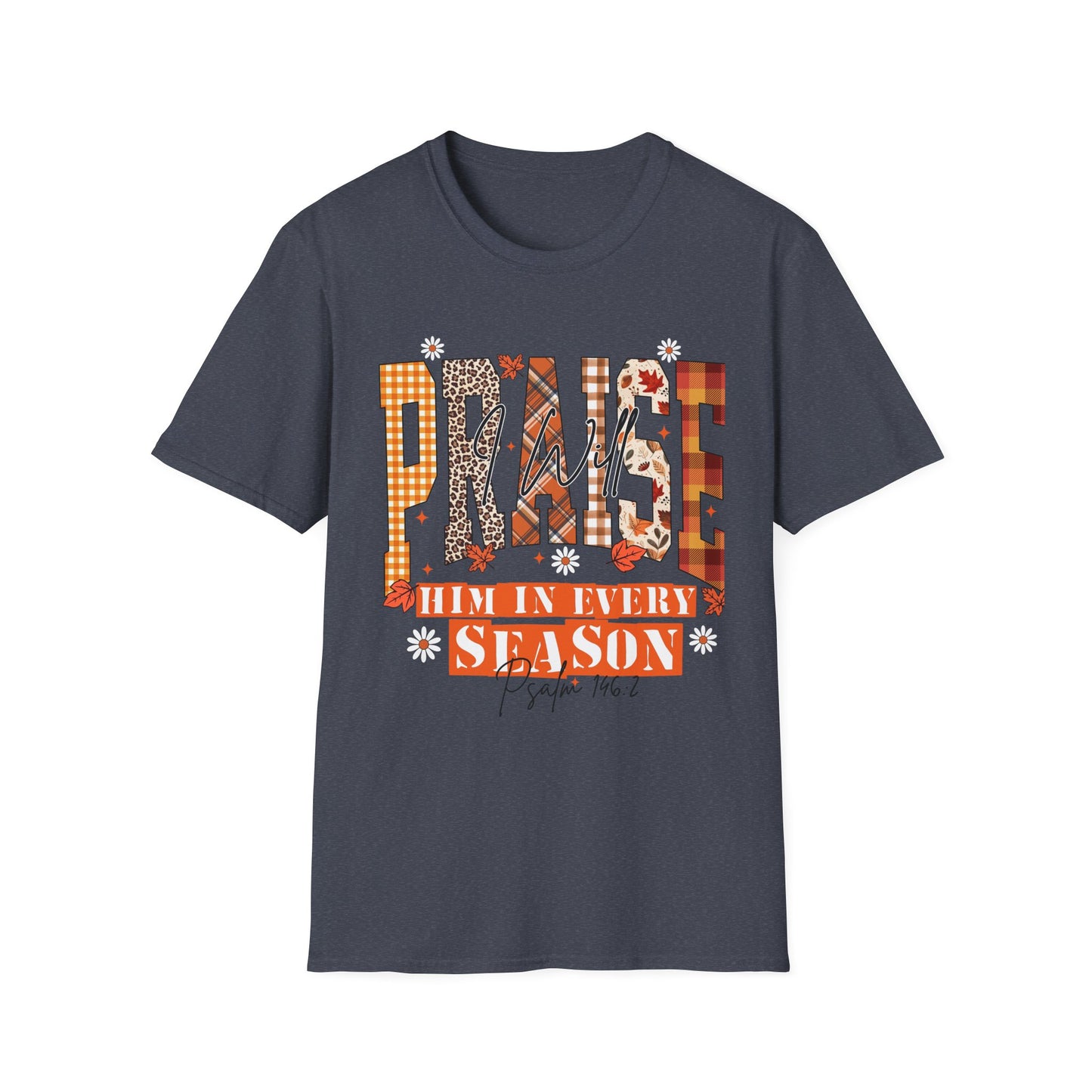 Praise Him in Every Season T-Shirt, Faith-Based Apparel, Christian Gift, Inspirational Tee, Unisex Casual Wear