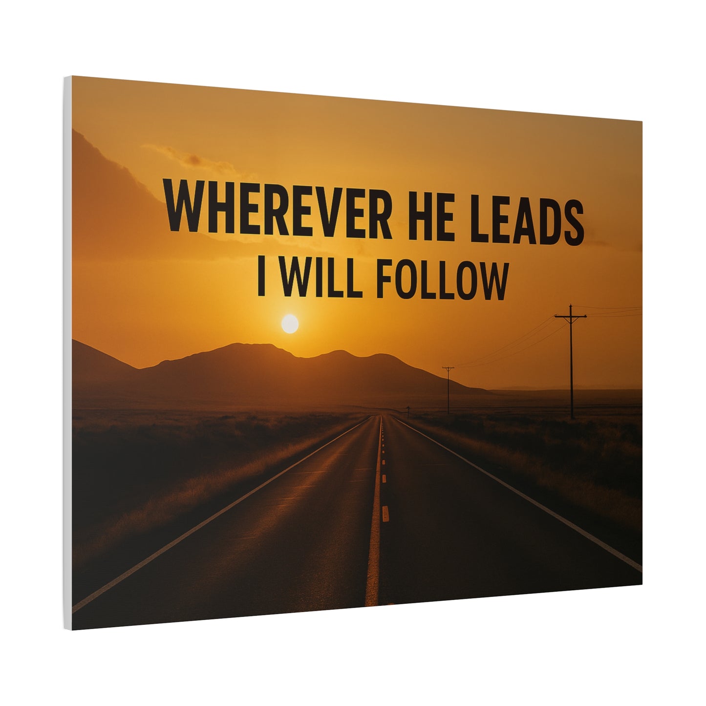 Wherever He Leads I Will Follow — Inspirational Matte Canvas Wall Art