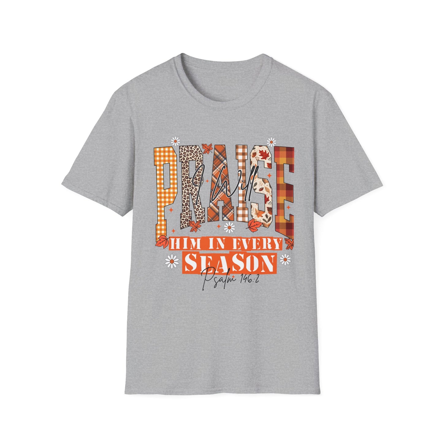 Praise Him in Every Season T-Shirt, Faith-Based Apparel, Christian Gift, Inspirational Tee, Unisex Casual Wear
