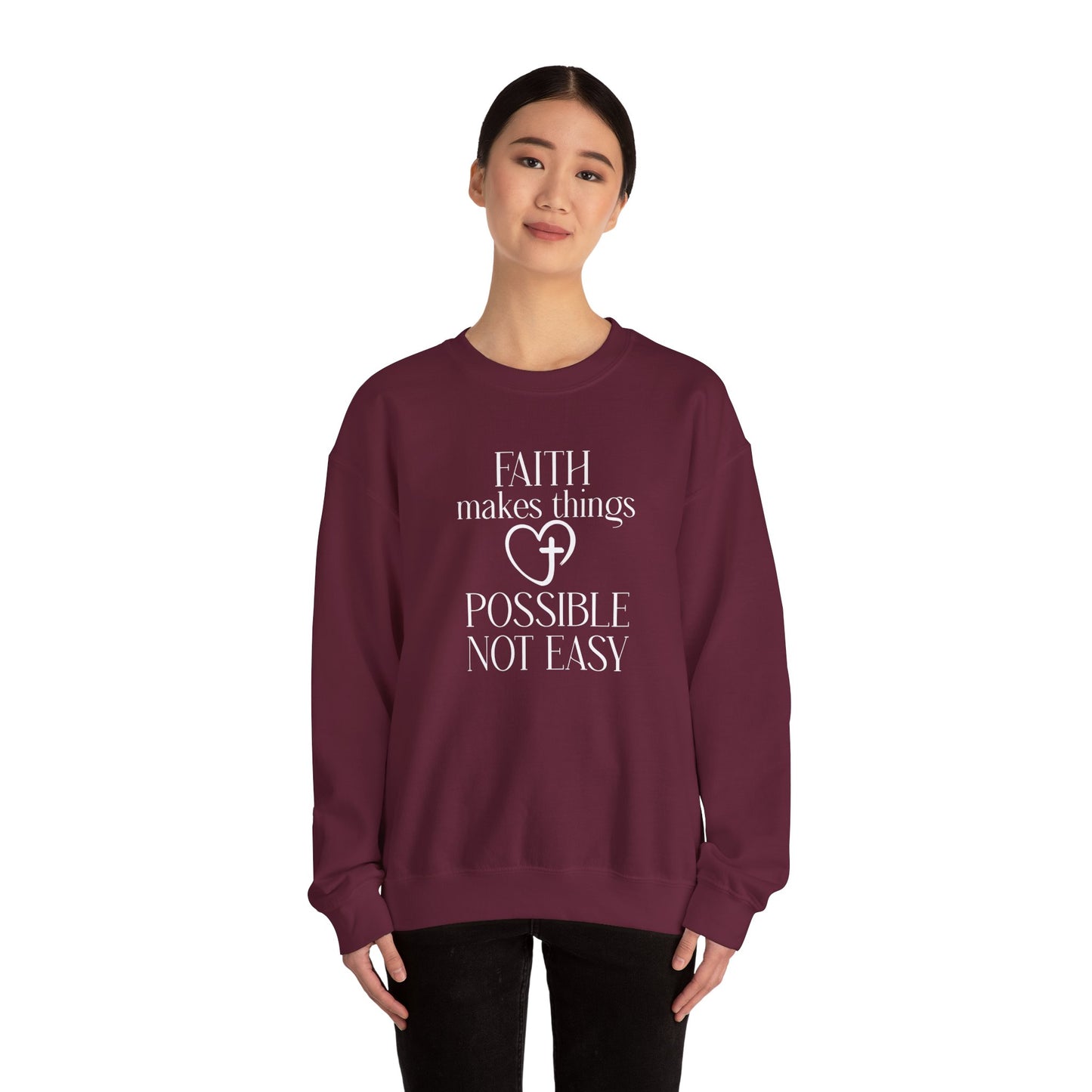Faith Makes Things Possible Not Easy Sweatshirt — Inspirational Christian Crewneck