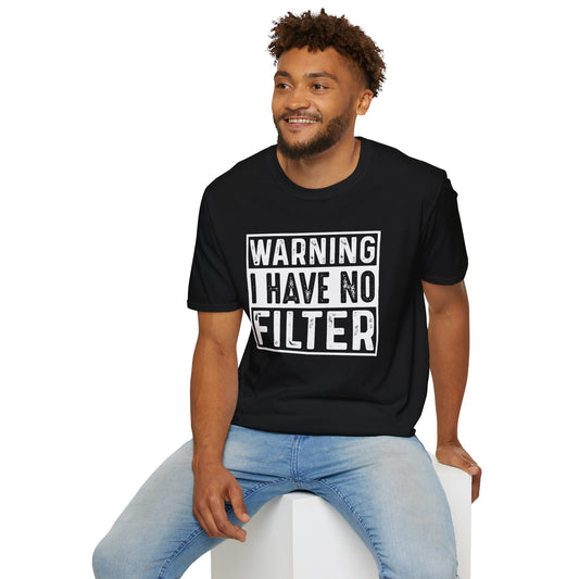 No Filter Warning T-Shirt - Unisex Softstyle Graphic Tee