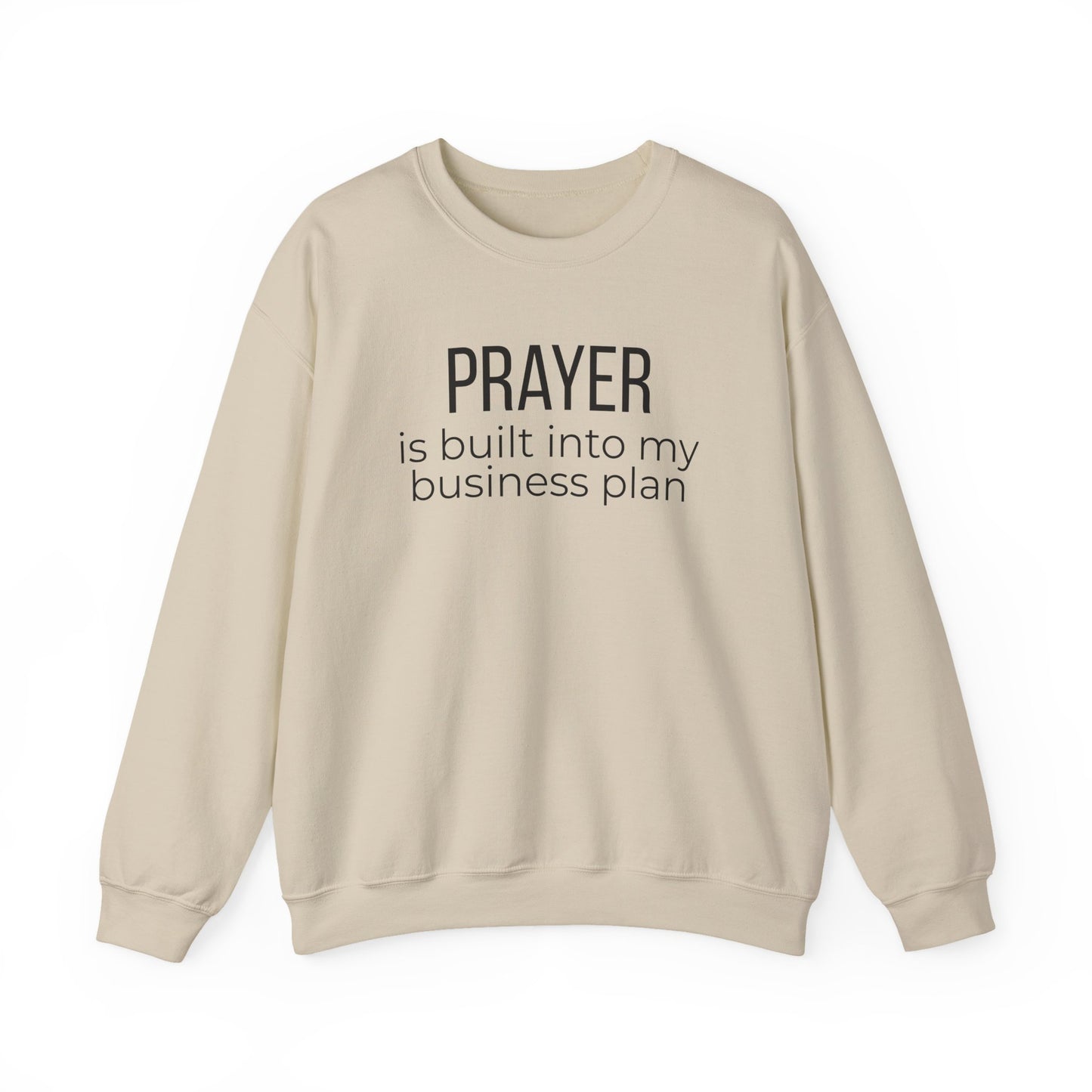 Prayer Is Built Into My Business Plan Crewneck Sweatshirt