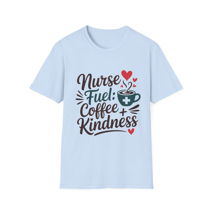 Nurse Fuel T-Shirt - Coffee and Kindness Tee, Gift for Nurses, Cute Nursing Shirt, Healthcare Apparel, Appreciation Day Outfit