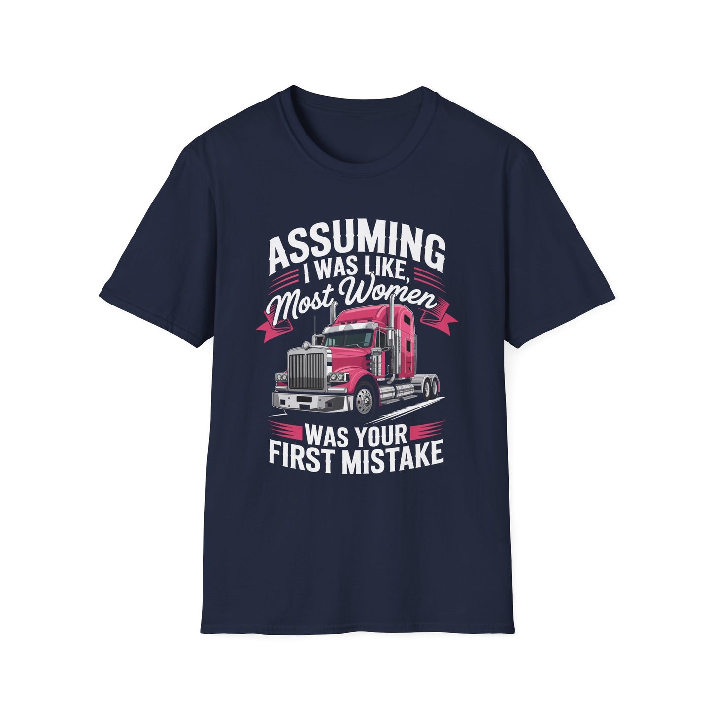 Funny Truck Driver T-Shirt, Gift for Truckers, Assumption Tee, Unisex Softstyle Shirt, Unique Birthday Gift