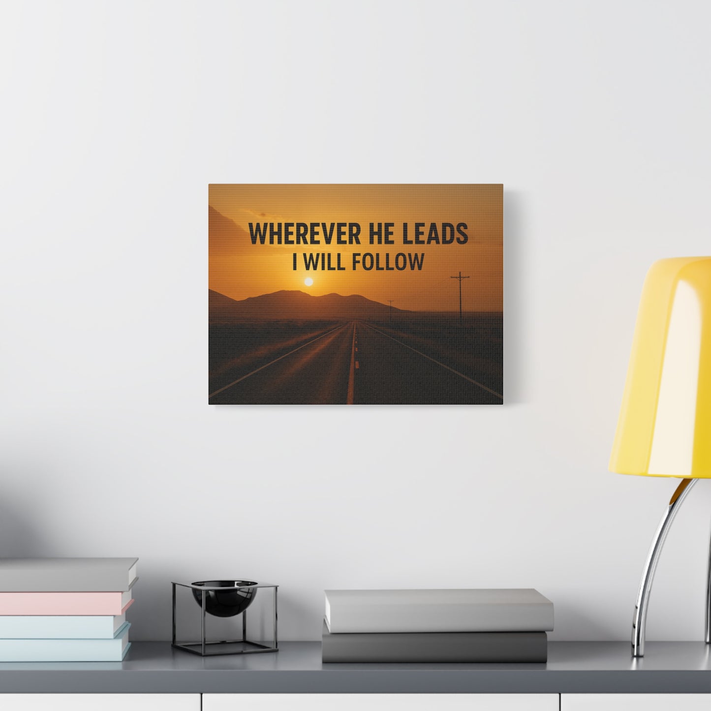 Wherever He Leads I Will Follow — Inspirational Matte Canvas Wall Art