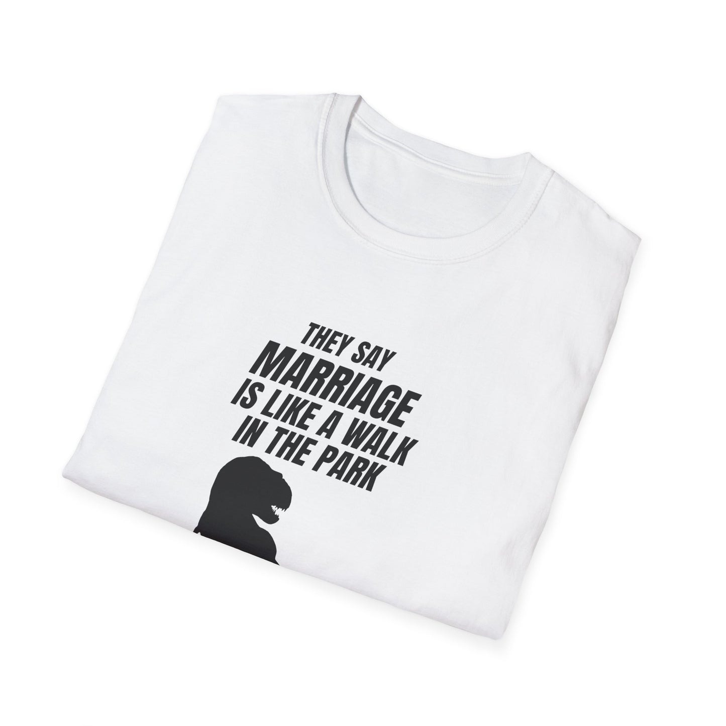Jurassic Park T‑Shirt – "They Say Marriage Is Like a Walk in the Park" Dinosaur Humor Tee
