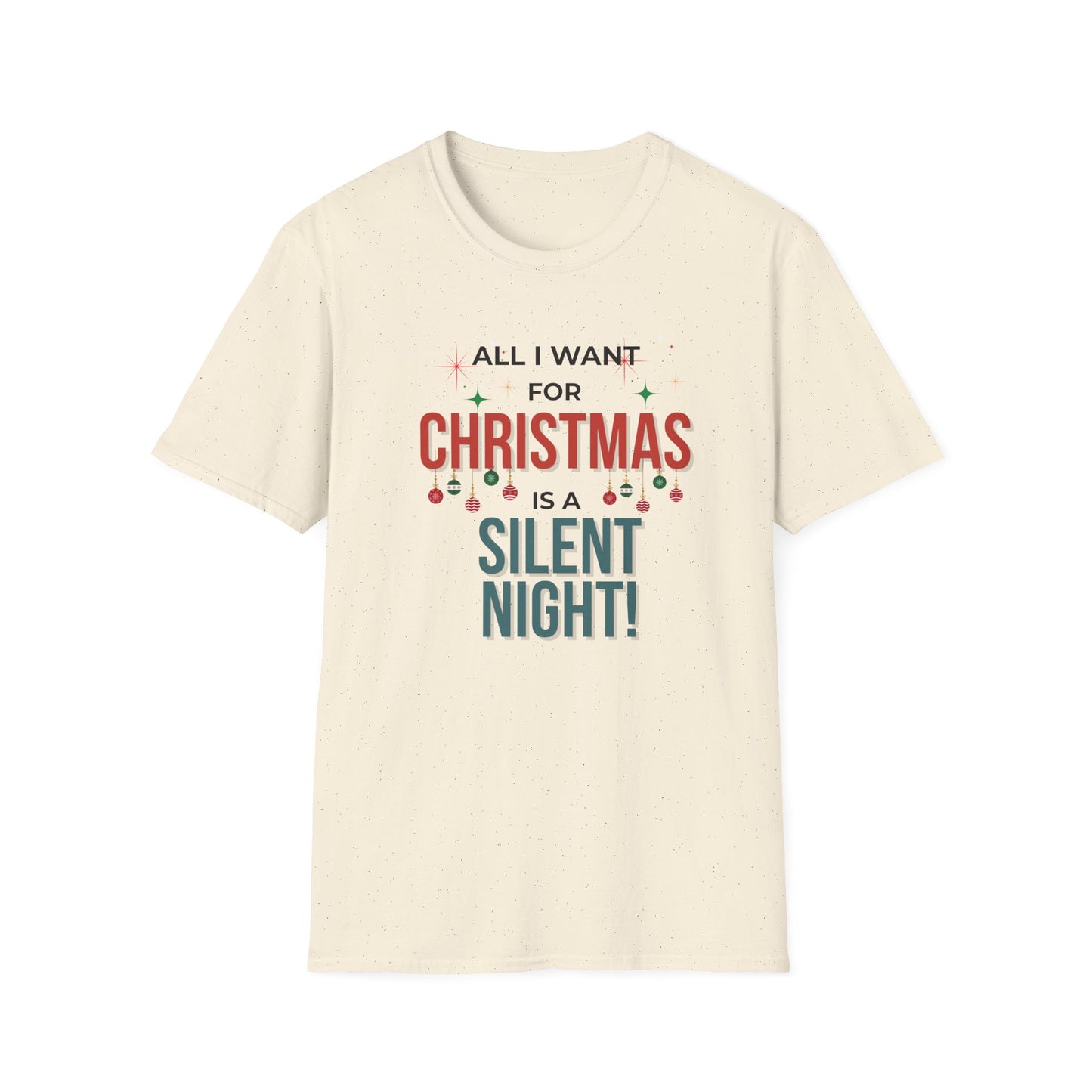 Christmas T-Shirt — "All I Want for Christmas is a Silent Night" Holiday Tee