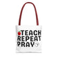 Teach Repeat Pray Tote Bag — Christian Teacher Gift Canvas Grocery Tote