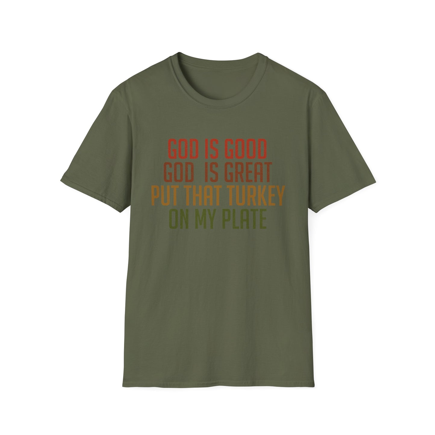 Thanksgiving Humor T-Shirt - 'God is Good, God is Great, Put That Turkey on My Plate'