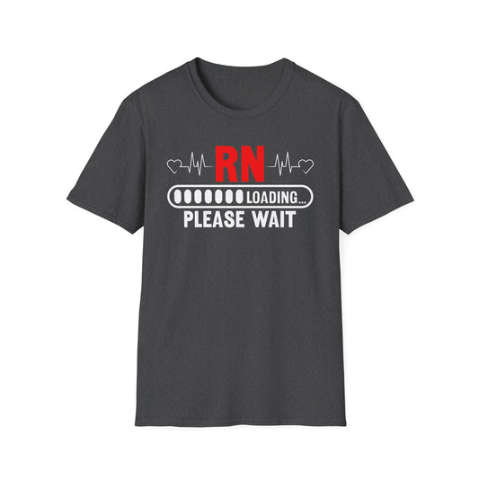 Loading RN T-Shirt: Perfect Gift for Nurses, Patient Waiting Humor, Healthcare Apparel, RN Graduation, Funny Nurse Shirt